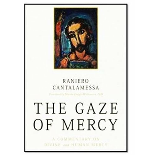 The Gaze of Mercy - Raniero Cantalamessa