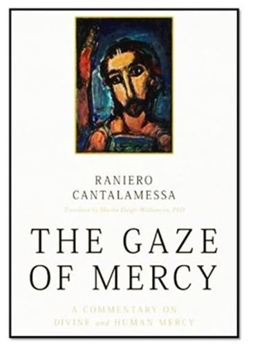 The Gaze of Mercy - Raniero Cantalamessa
