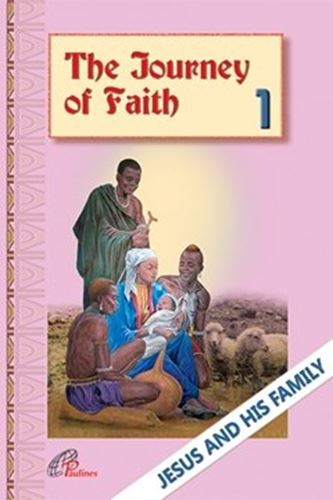 The Journey of Faith - Catechism Series - Book 1