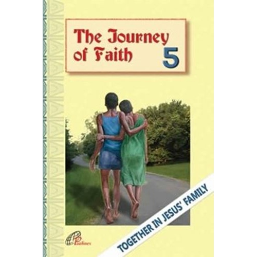 The Journey of Faith - Catechism Series - Book 5