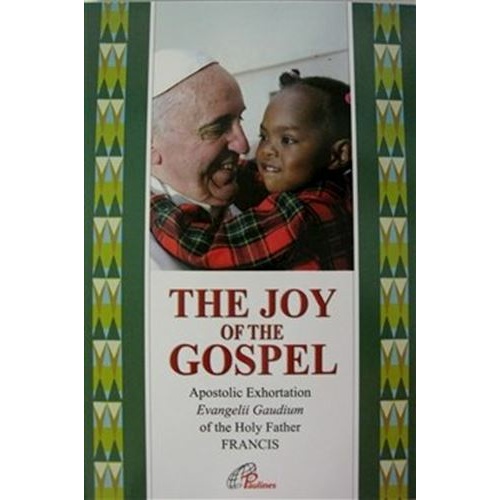 The Joy of the Gospel - Evangelii Gaudium - Holy Father Francis