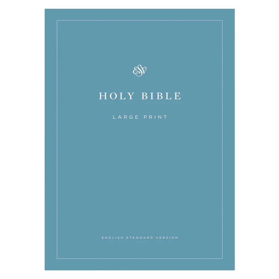 Holy Bible - Large Print - ESV