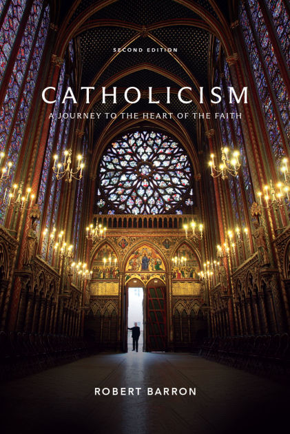 Catholicism - A Journey to the heart of the Faith - Robert Barron - 2nd Edition